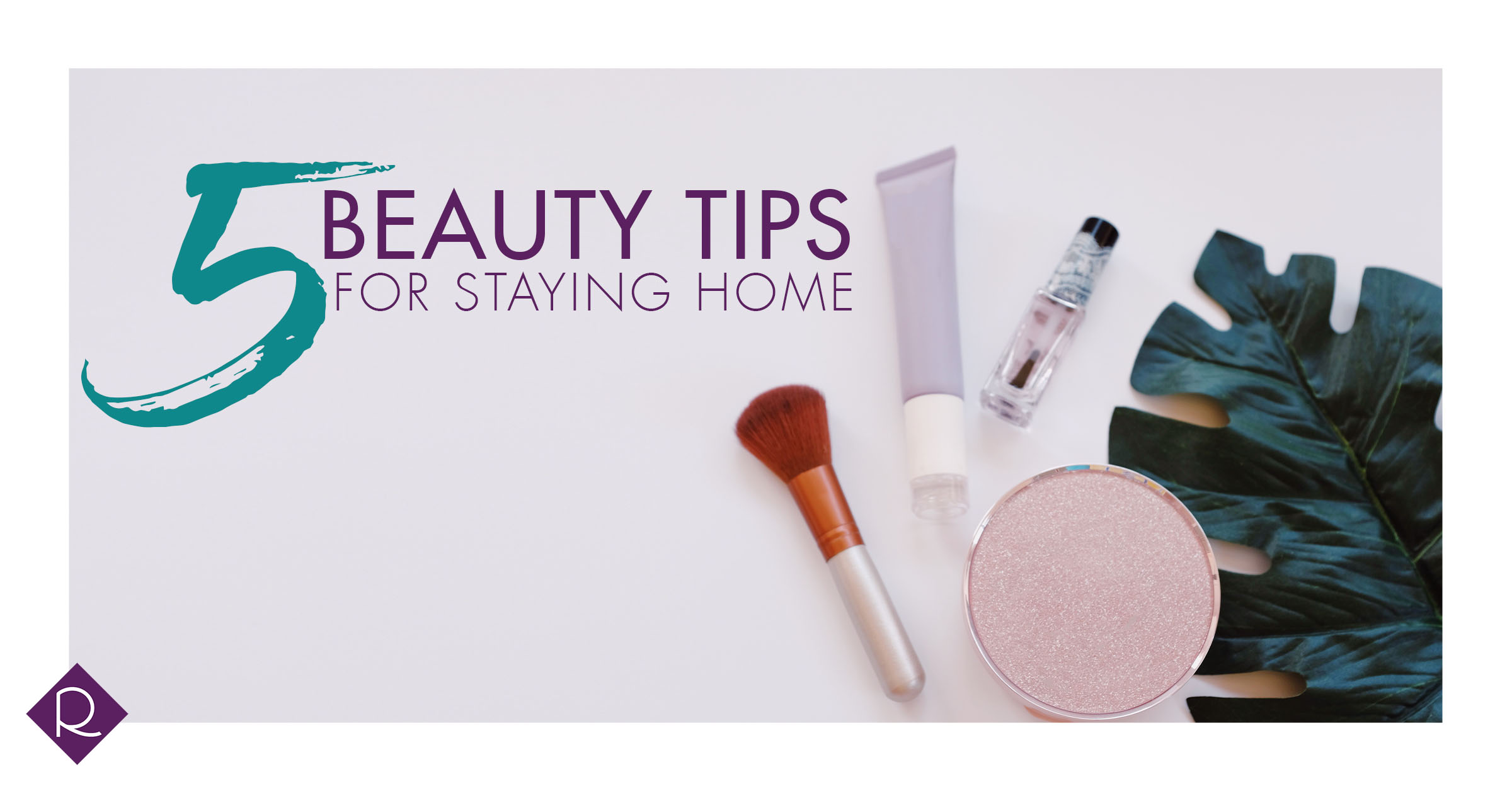 5 for Staying Home | Raphael's School of Beauty Culture